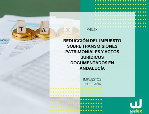Reducción del Impuesto sobre Transmisiones Patrimoniales y Actos Jurídicos Documentados en Andalucía | WELEX