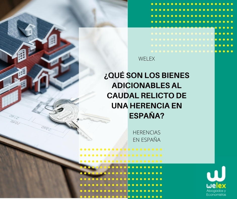 ¿Qué son los bienes adicionables al caudal relicto de una herencia en España