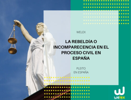 La rebeldía o incomparecencia en el proceso civil en España | WELEX