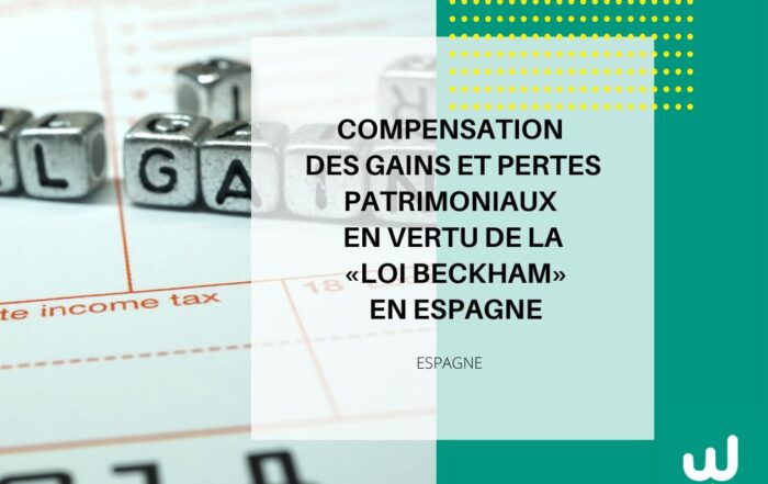 Compensation des gains et pertes patrimoniaux en vertu de la «loi Beckham» en Espagne